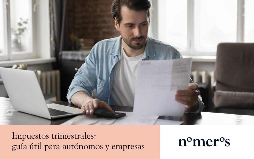 Cómo preparar los impuestos trimestrales si eres autónomo o empresa - Nomeros Asesores
