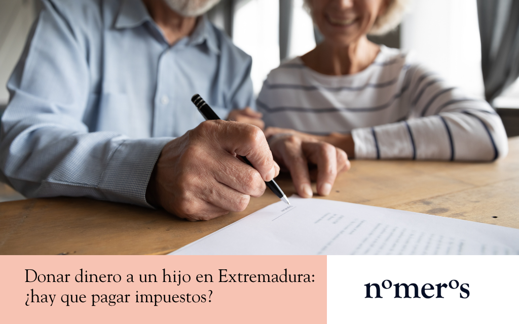 Donar dinero a un hijo en Extremadura: ¿hay que pagar impuestos? - Nomeros Asesores